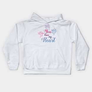 You Have My Heart Valentine Kids Hoodie